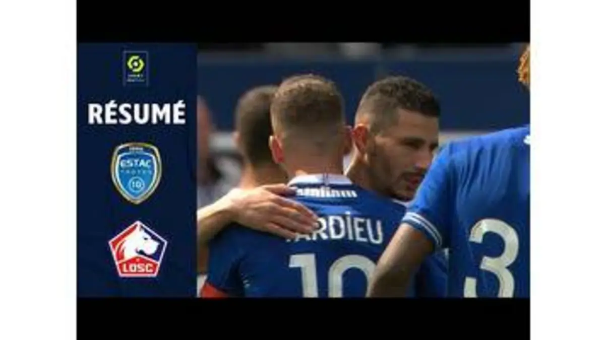 replay de ESTAC TROYES - LOSC LILLE (3 - 0) - Résumé - (ESTAC - LOSC) / 2021-2022