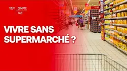 Et si on avait une vie sans supermarché ? - Tout compte fait
