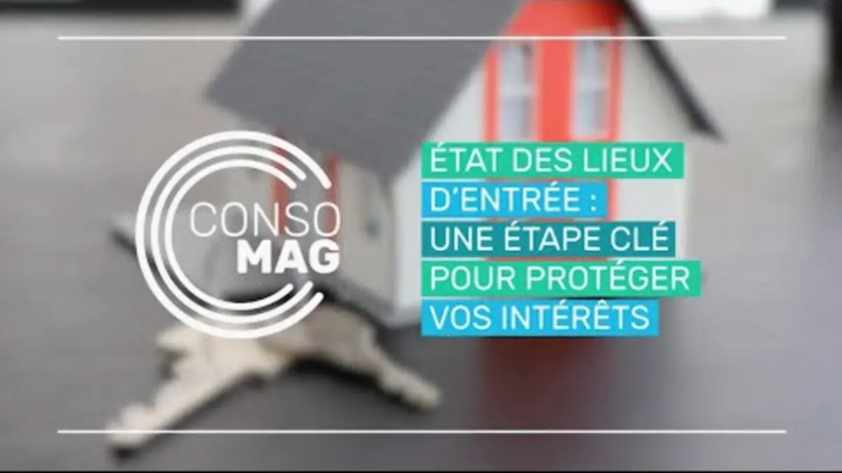 replay de ÉTAT DES LIEUX D’ENTREE : UNE ETAPE CLÉ POUR PROTEGER VOS INTÉRÊTS #Consomag