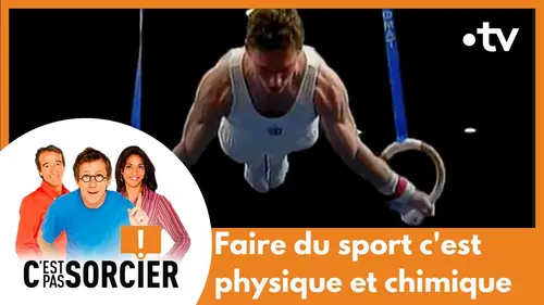 replay de Faire du sport c'est physique et chimique - C'est pas sorcier [Intégrale]