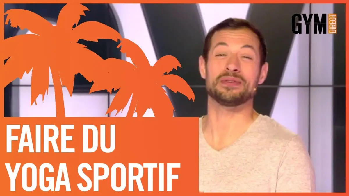 replay de FAIRE DU YOGA SPORTIF - GYM DIRECT