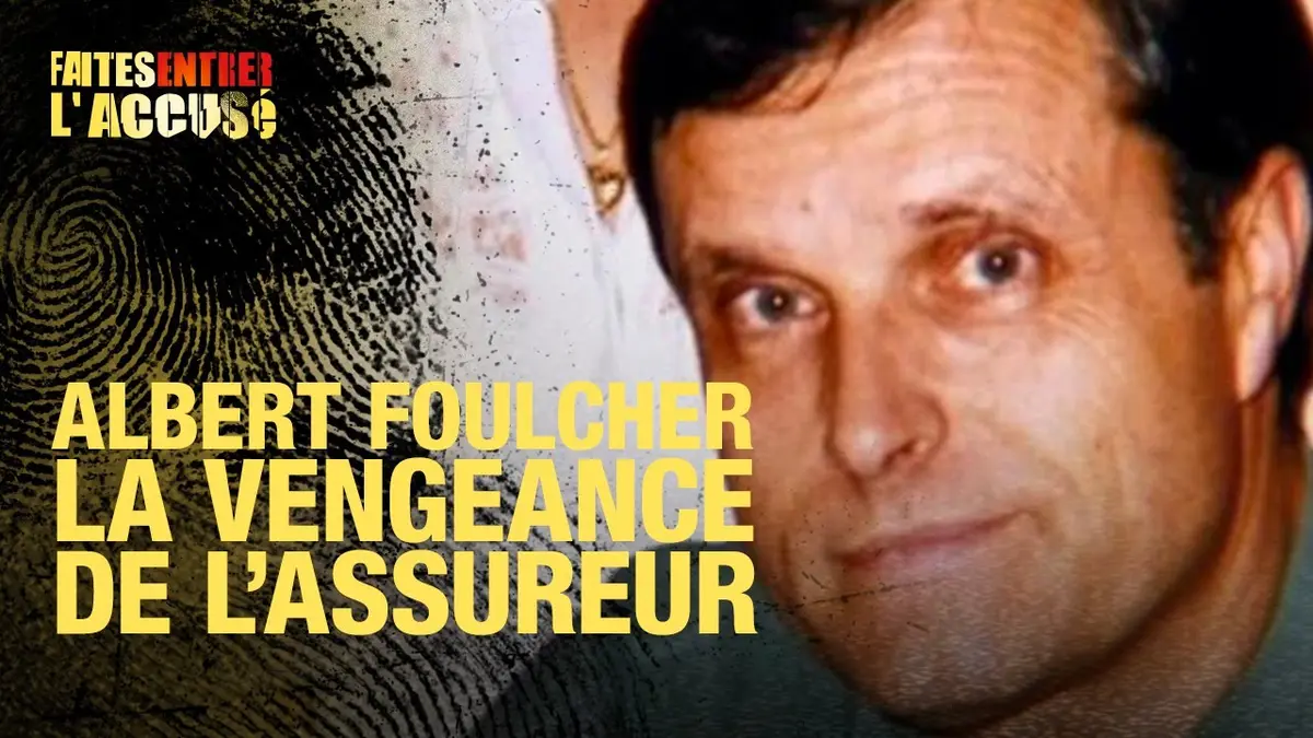 replay de Faites Entrer l'Accusé : Albert Foulcher, la vengeance de l'assureur