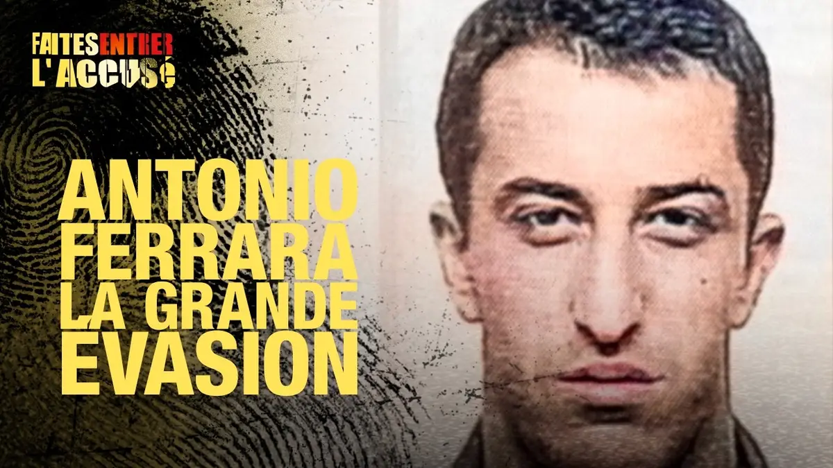 replay de Faites entrer l'accusé - Antonio Ferrara : la grande évasion