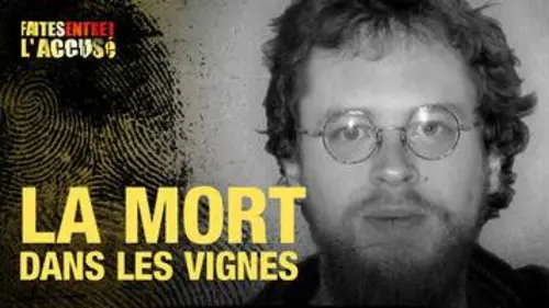 replay de Faites Entrer l'Accusé - Aurélien Pioger, la mort dans les vignes