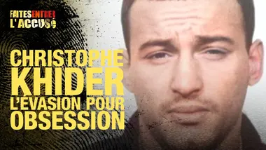Faites entrer l'accusé - Christophe Khider, l'évasion pour obsession