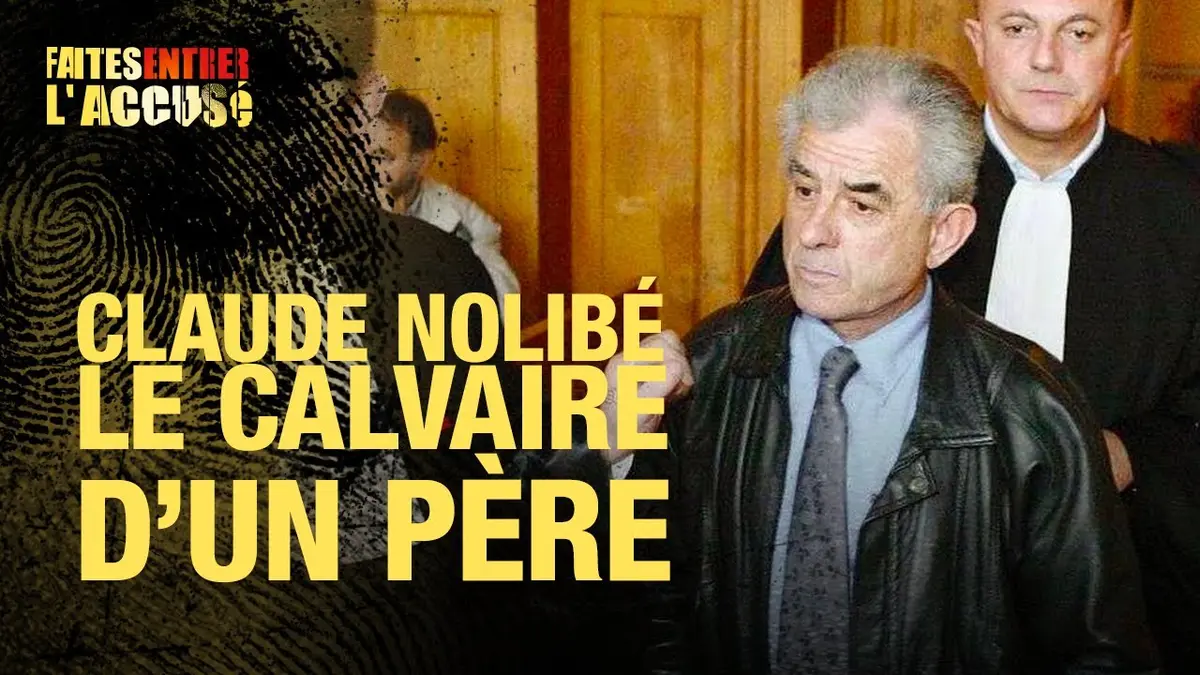 replay de Faites Entrer l'Accusé : Claude Nolibé, le calvaire d'un père