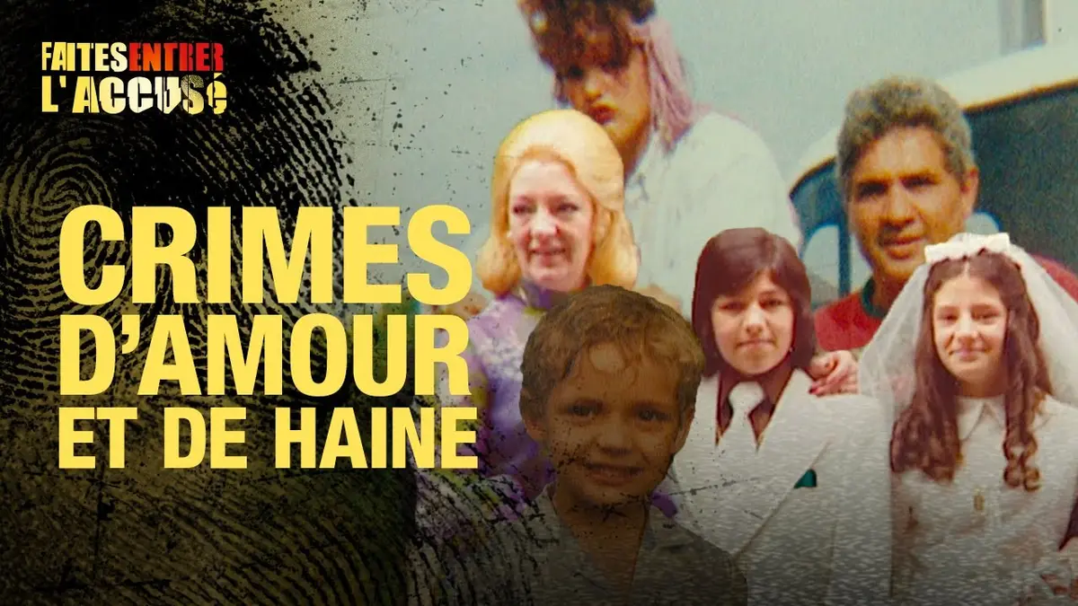 replay de Faites Entrer l'Accusé : Crimes d'amour, crimes de haine