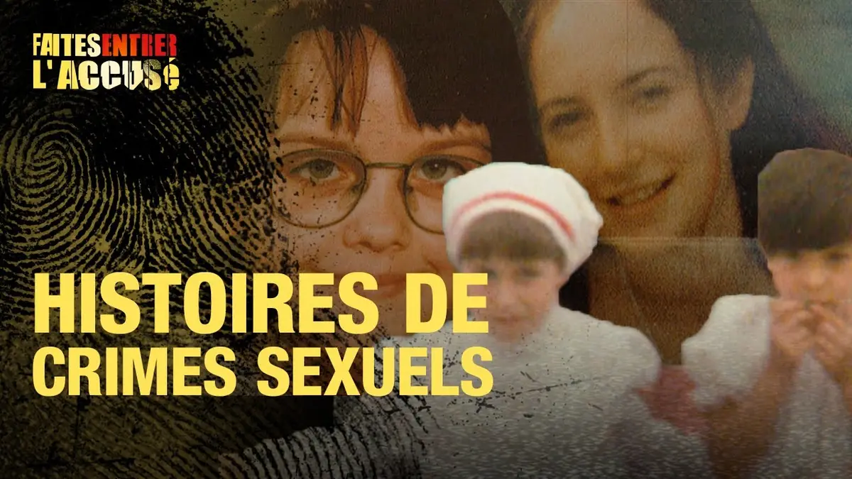 replay de Faites Entrer l'Accusé : histoires de crimes sexuels