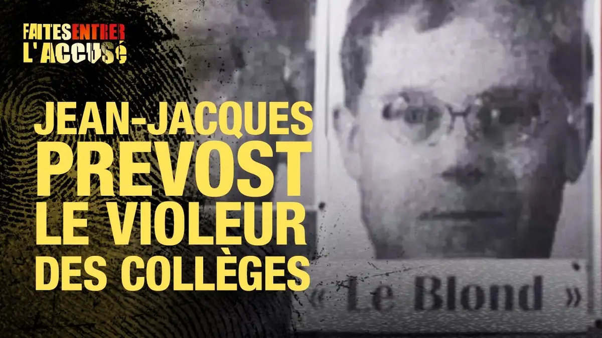 replay de Faites Entrer l'Accusé : Jean-Jacques Prévost, le vi*leur des collèges