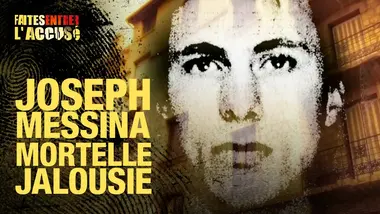 Faites entrer l'accusé - Joseph Messina, mortelle jalousie