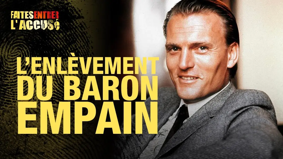 replay de Faites entrer l'accusé : L'enlèvement du Baron Empain