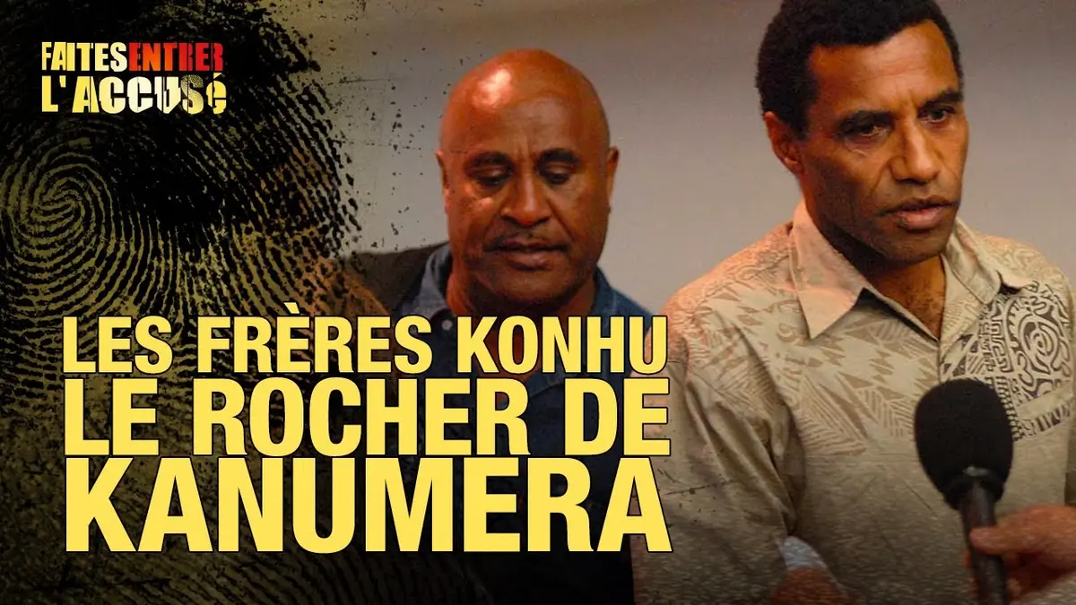 replay de Faites Entrer l'Accusé : Les frères Konhu, le rocher de Kanumera