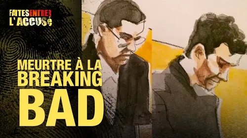 replay de Faites entrer l’accusé : meurtre à la "Breaking Bad"