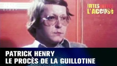 replay de Faites entrer l'accusé : Patrick Henry : le procès de la guillotine