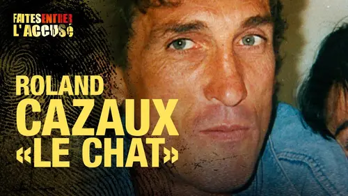 replay de Faites entrer l'accusé : Roland Cazaux, le chat