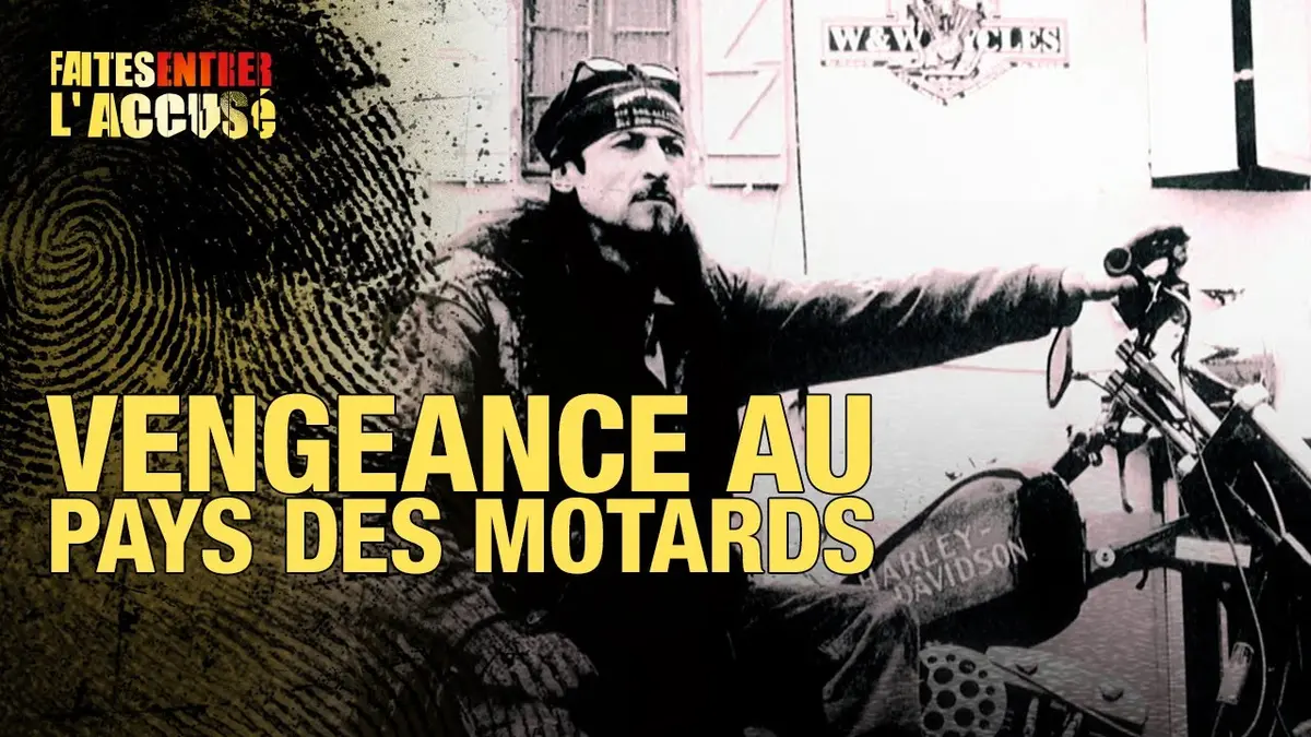 replay de Faites Entrer l'Accusé : Vengeance au pays des motards