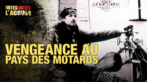 replay de Faites Entrer l'Accusé : Vengeance au pays des motards