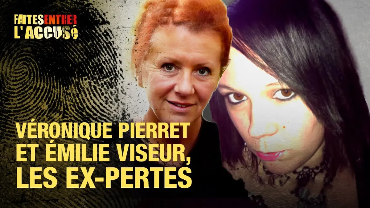 replay de Faites entrer l'accusé - Véronique Pierret et Émilie Viseur, les ex-pertes