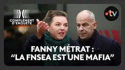 Fanny Métrat veut renverser l'agriculture industrielle - Complément d'enquête