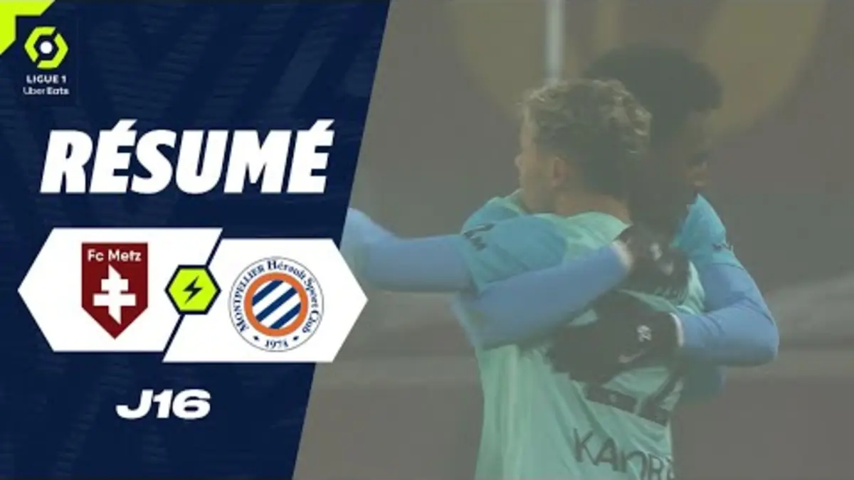 replay de FC METZ - MONTPELLIER HÉRAULT SC (0 - 1) - Résumé - (FCM - MHSC) / 2023-2024