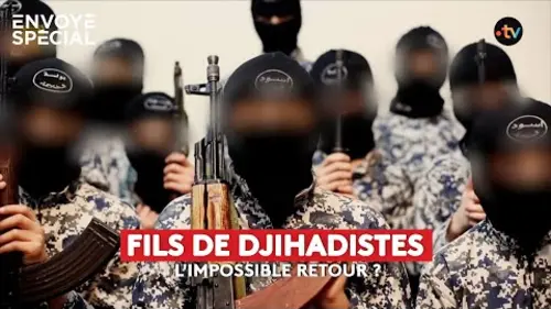 replay de Fils de djihadistes : l'impossible retour ?