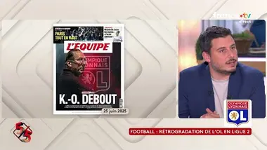 Football : rétrogradation de l’OL en ligue 2 - Le 5/5 de Lorrain Sénéchal