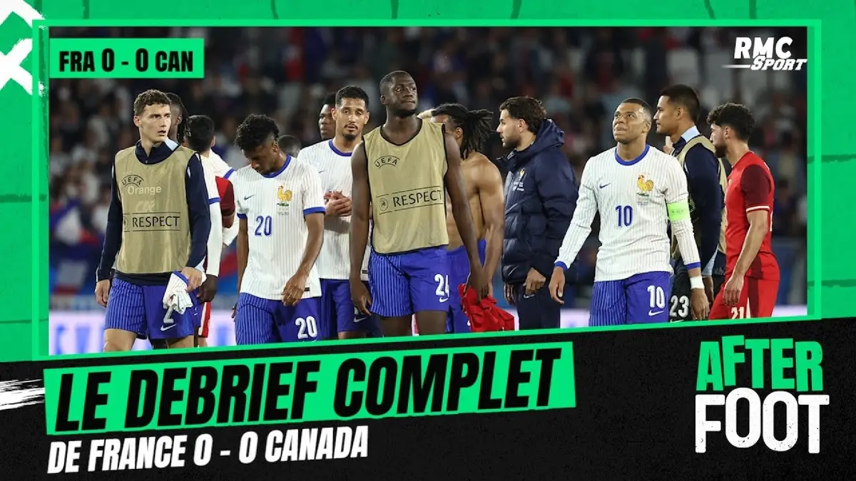 replay de France 0-0 Canada : le debrief complet de l"After foot