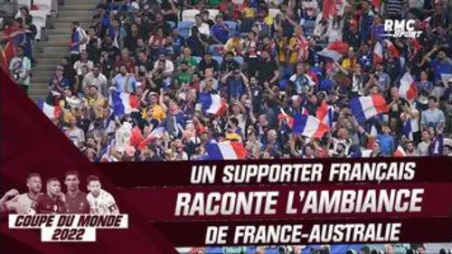 replay de France 4-1 Australie : Un supporter français raconte l'ambiance dans le stade