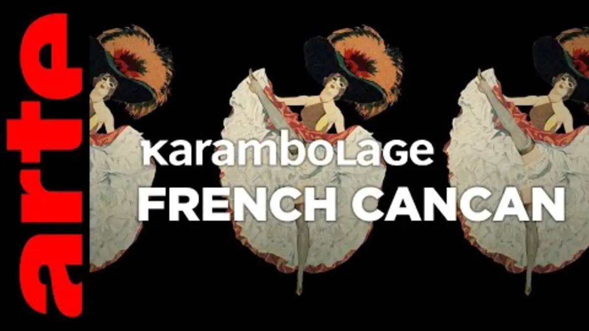 replay de French Cancan - Karambolage - ARTE