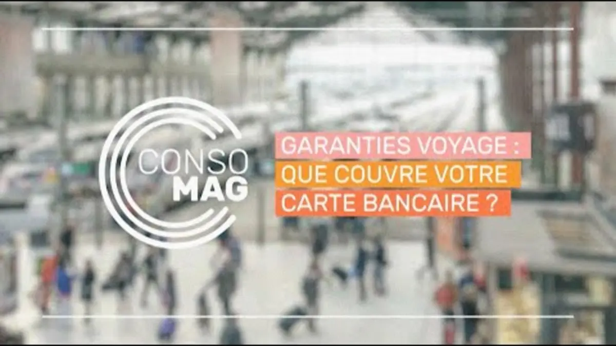 replay de GARANTIES VOYAGE : QUE COUVRE VOTRE CARTE BANCAIRE ? #Consomag