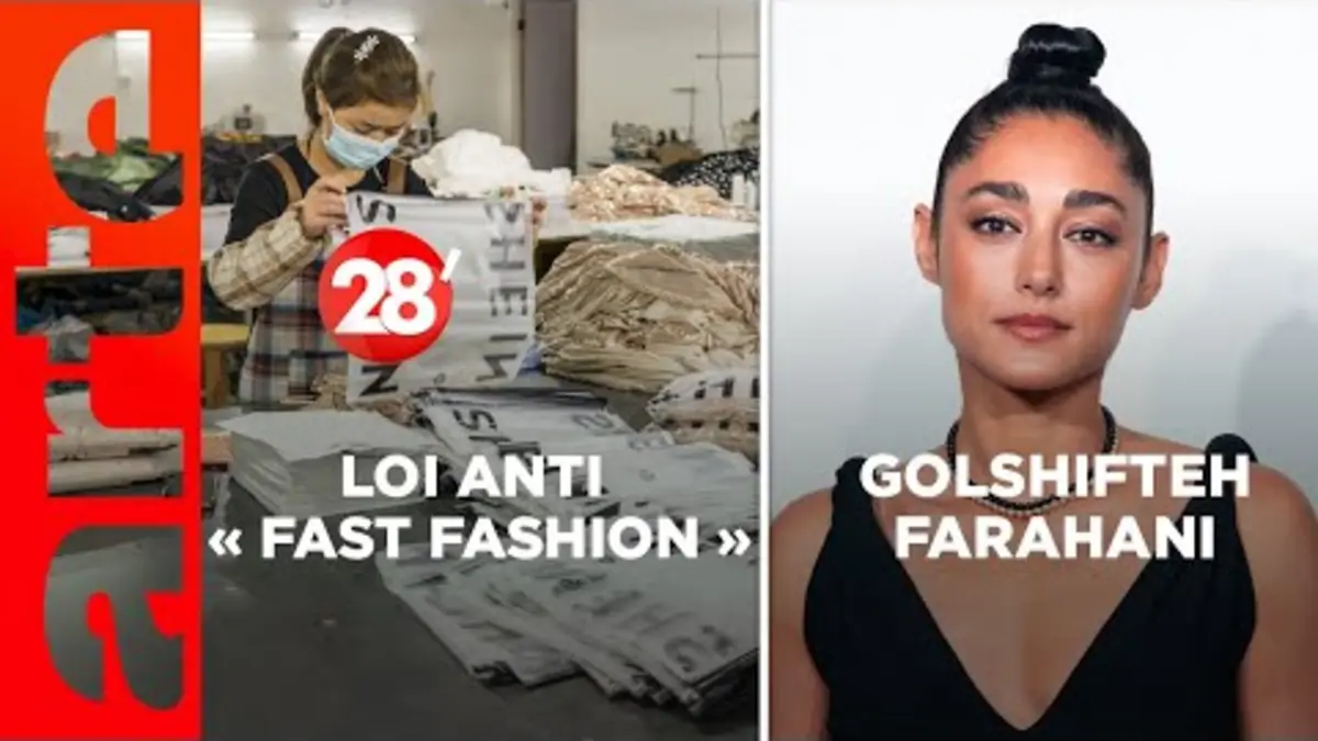 replay de Golshifteh Farahani / « Fast fashion », l’ennemie de la planète ? - 28 Minutes - ARTE