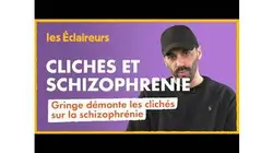 Gringe démonte les clichés sur la schizophrénie