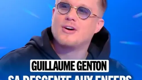 replay de Guillaume Genton : Sa descente aux enfers