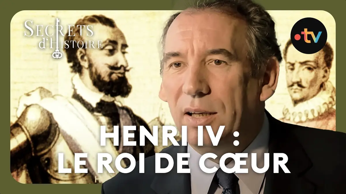 replay de Henri IV : le roi de cœur - Secrets d'histoire