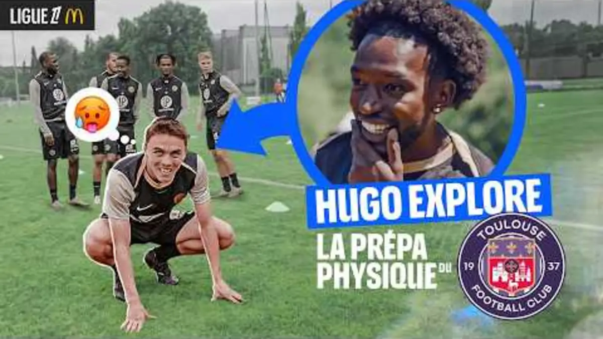 replay de Hugo Explore : La préparation physique du Toulouse Football Club