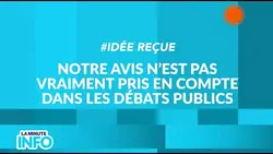 #IdéeReçue : notre avis n'est pas vraiment pris en compte dans les débats publics