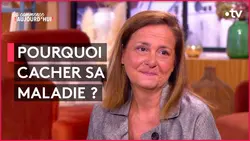 Ils ont décidé de cacher leur maladie - Ça commence aujourd'hui