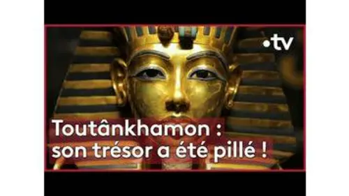 replay de Ils ont pillé le trésor de Toutânkhamon !