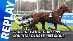IROISE DE LA NOÉ CONSERVE SON TITRE DANS LE PRIX DE BELGIQUE - AMÉRIQUE RACES Q6 - GR.2 - VINCENNES
