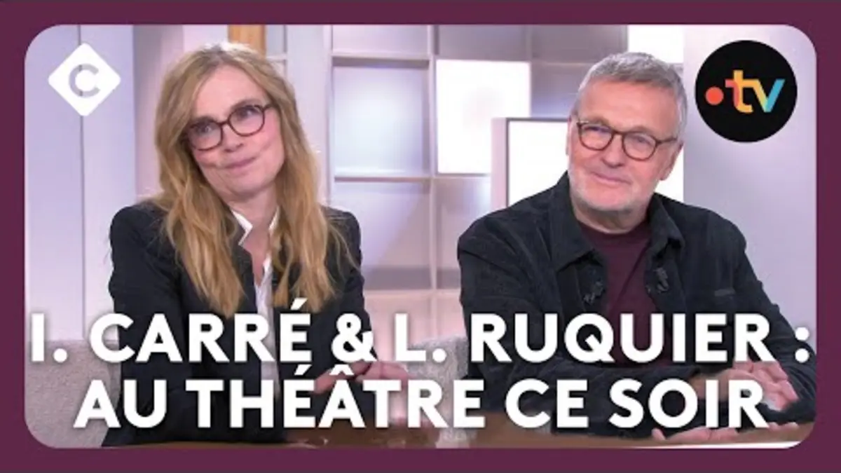 replay de Isabelle Carré & Laurent Ruquier : au théâtre ce soir - C à Vous