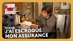 J'ai escroqué mon assurance - Le jour où tout a basculé