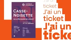 J'ai un ticket : J'ai un ticket, Casse-noisette ou le Royaume de la nuit