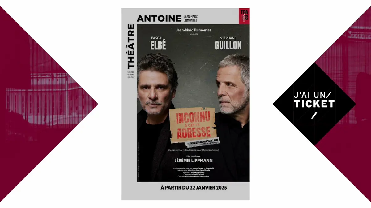 replay de J'ai un ticket : J'ai un ticket, Inconnu à cette adresse au Théâtre Antoine