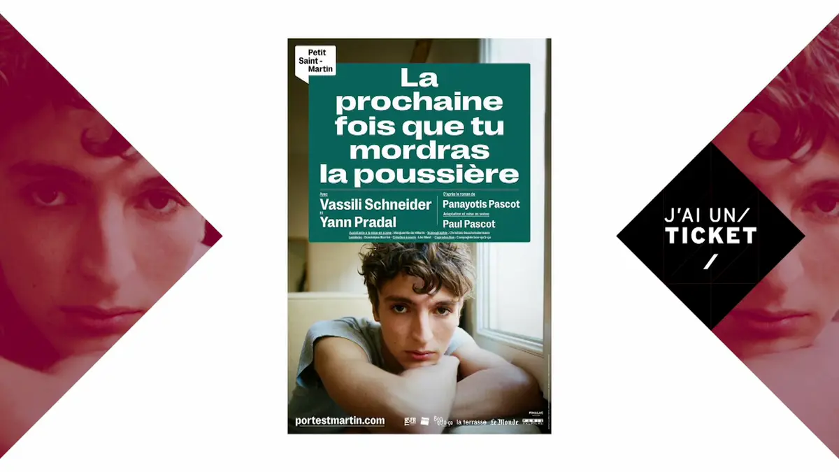 replay de J'ai un ticket : J'ai un ticket, La prochaine fois que tu mordras la poussière au Théâtre du Petit Saint-Martin