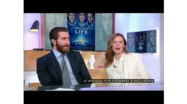Jake Gyllenhaal et Rebecca Ferguson : LIFE ! C à vous - 14/04/2017