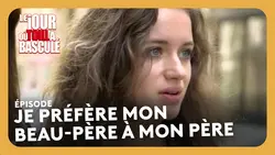 Je préfère mon beau-père à mon père - Le jour où tout a basculé
