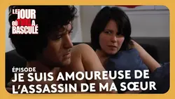 Je suis amoureuse de l'assassin de ma sœur - Le jour où tout a basculé