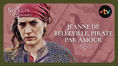 Jeanne de Belleville, pirate par amour - Secrets d'histoire