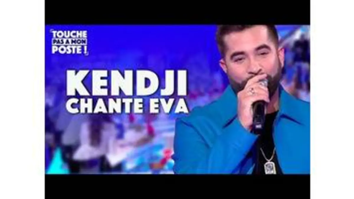 replay de Kendji Girac - Eva (Live @TPMP)