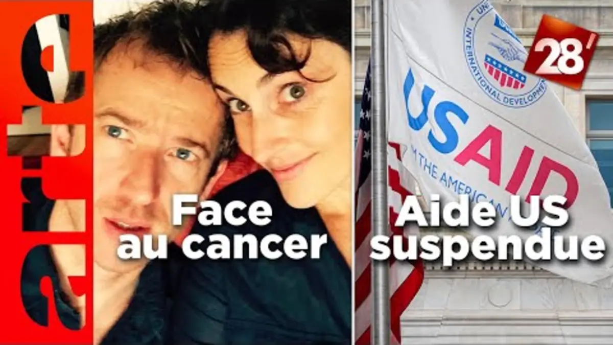 replay de L’amour d’un couple face au cancer / États-Unis : gel de l'aide internationale | 28 minutes | ARTE